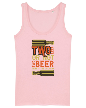 Two Beer Or Not Two Beer That Is The Question Cotton Pink