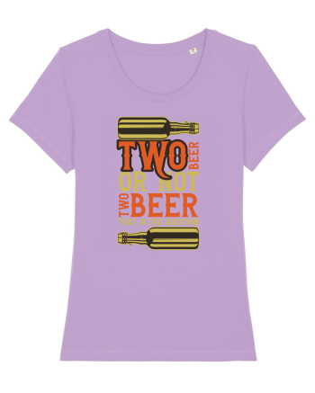 Two Beer Or Not Two Beer That Is The Question Lavender Dawn