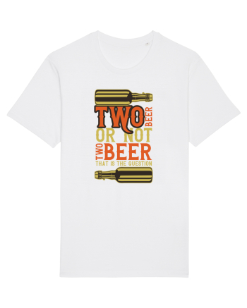 Two Beer Or Not Two Beer That Is The Question White