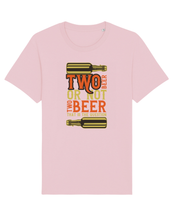 Two Beer Or Not Two Beer That Is The Question Cotton Pink