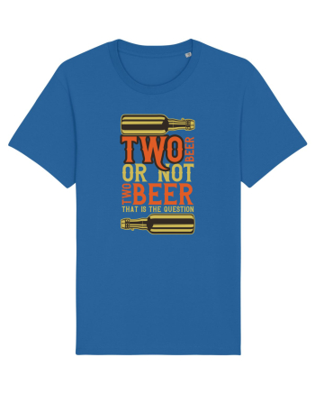 Two Beer Or Not Two Beer That Is The Question Royal Blue