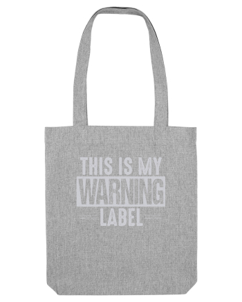 This Is My Warning Label Heather Grey