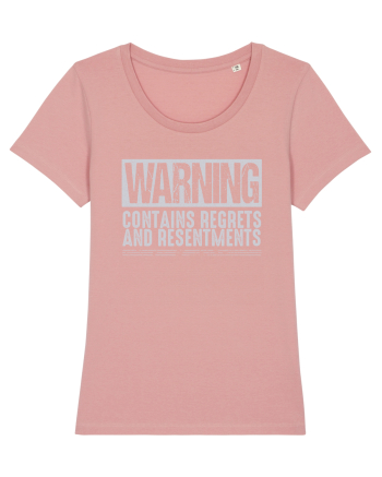 Warning Contains Regrets And Resentments Canyon Pink