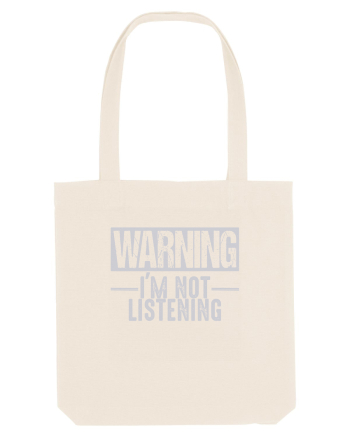 Warning I'm Not Listening Natural