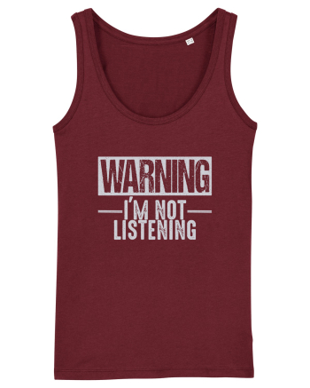 Warning I'm Not Listening Burgundy