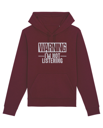 Warning I'm Not Listening Burgundy