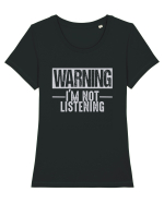 Warning I'm Not Listening Tricou mânecă scurtă guler larg fitted Damă Expresser