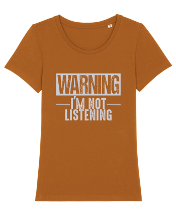 Warning I'm Not Listening Roasted Orange