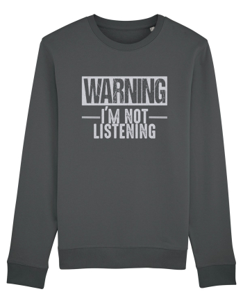 Warning I'm Not Listening Anthracite