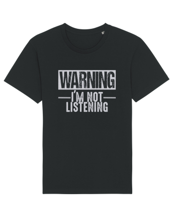 Warning I'm Not Listening Black