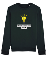 WORK SMART, NOT HARD! Bluză mânecă lungă Unisex Rise