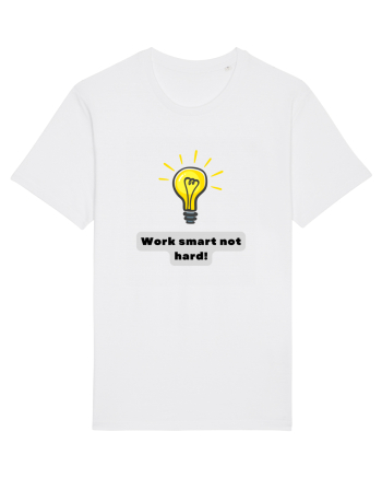 WORK SMART, NOT HARD! White