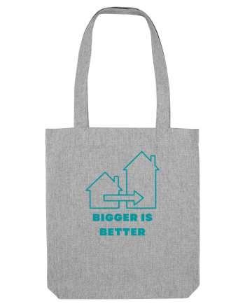 BIGGER IS BETTER Heather Grey
