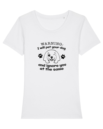 I will pet your dog and ignore you White