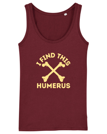 I Find This Humerus Burgundy