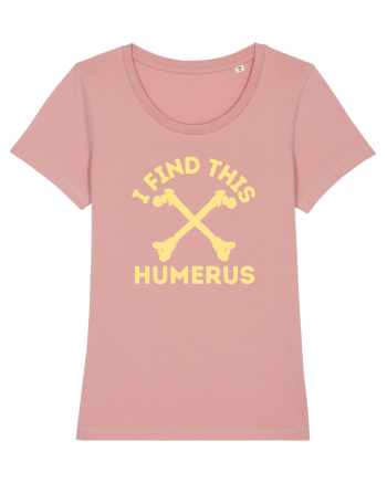 I Find This Humerus Canyon Pink