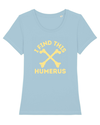 I Find This Humerus Sky Blue
