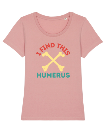 I Find This Humerus Canyon Pink