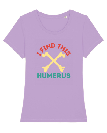 I Find This Humerus Lavender Dawn