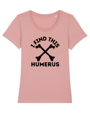 I Find This Humerus Canyon Pink