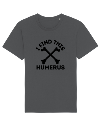 I Find This Humerus Anthracite