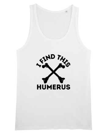 I Find This Humerus White