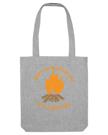 Burn Your Problems in a Campfire Heather Grey