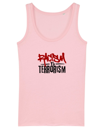 Racism is terrorism Cotton Pink