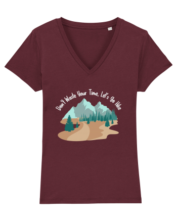 Don't Waste Your Time Let's Go Hike Burgundy