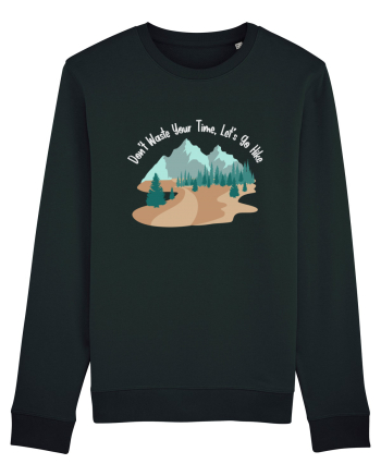 Don't Waste Your Time Let's Go Hike Black