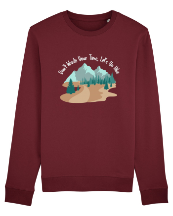 Don't Waste Your Time Let's Go Hike Burgundy