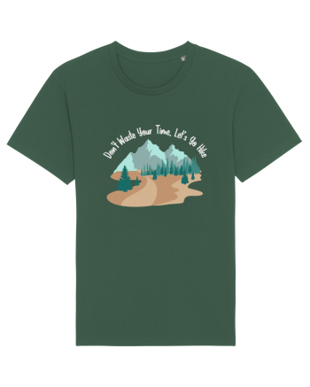 Don't Waste Your Time Let's Go Hike Bottle Green