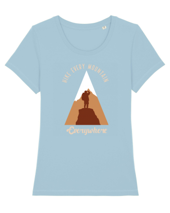 Hike Every Mountain Everywhere Sky Blue