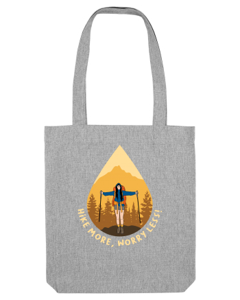 Hike More, Worry Less Heather Grey
