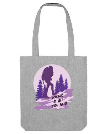 Hiking is All You Need Heather Grey