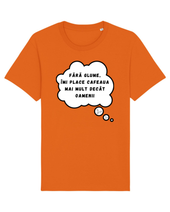 FĂRĂ GLUME - ÎMI PLACE CAFEAUA Bright Orange