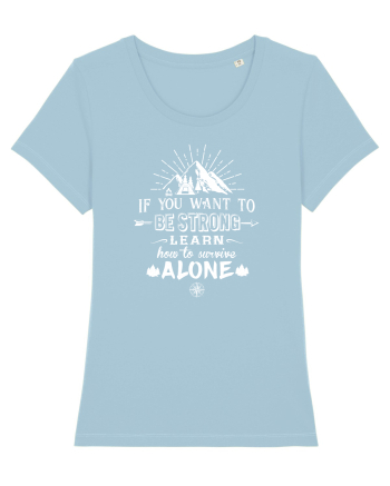 Be Strong Sky Blue