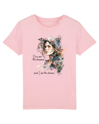 pentru femei moderne - You are the dreamer and I am the dream Cotton Pink