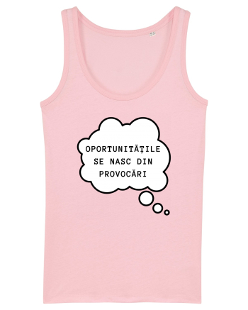 OPORTUNITĂȚILE SE NASC DIN PROVOCĂRI Cotton Pink