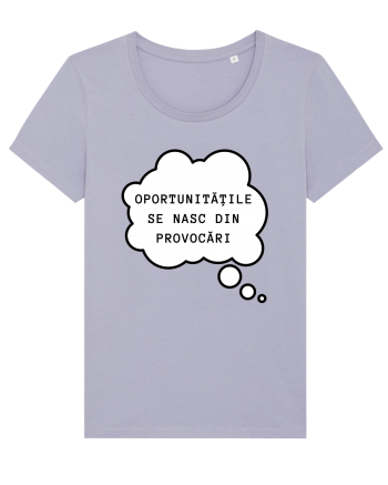 OPORTUNITĂȚILE SE NASC DIN PROVOCĂRI Lavender