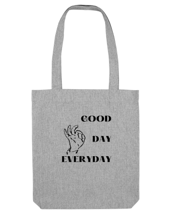 GOOD DAY EVERYDAY Heather Grey