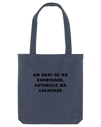 AM BANI DE MĂ ENERVEAZĂ - DATORIILE MĂ CALMEAZĂ Midnight Blue