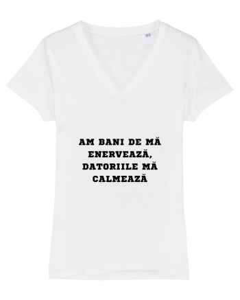 AM BANI DE MĂ ENERVEAZĂ - DATORIILE MĂ CALMEAZĂ White