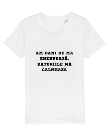 AM BANI DE MĂ ENERVEAZĂ - DATORIILE MĂ CALMEAZĂ White