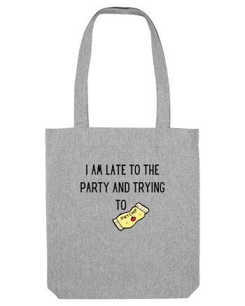 LATE TO THE PARTY Heather Grey