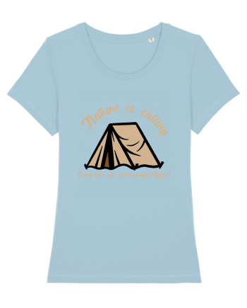 Nature is Calling, Camp Like You Never Camped Before! Sky Blue