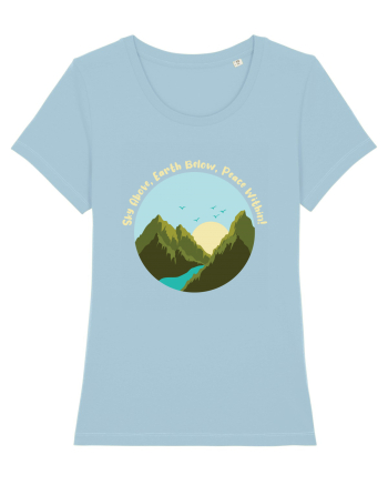 Sky Above, Earth Below, Peace Within! Sky Blue