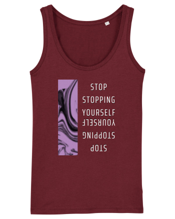 Stop Stopping Yourself Burgundy