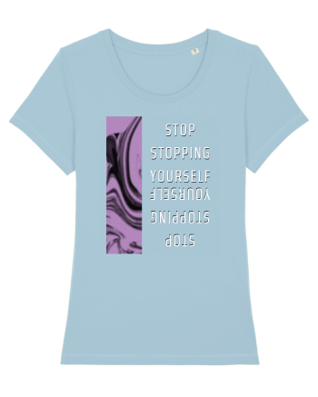 Stop Stopping Yourself Sky Blue