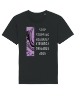 Stop Stopping Yourself Tricou mânecă scurtă Unisex Rocker